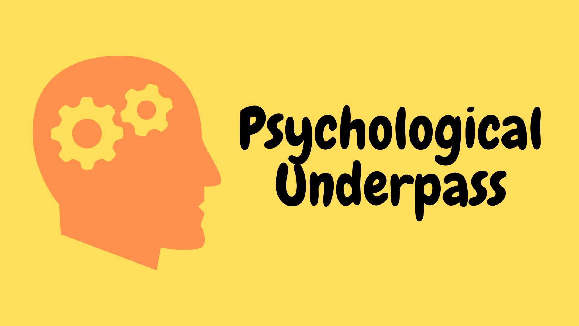 Psychological Underpass